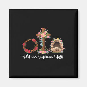 A Lot Can Happen In 3 Days Floral Cross Christian Magnet