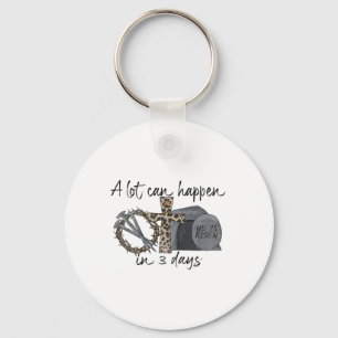 A Lot Can Happen In 3 Days Happy Easter Christian Key Ring