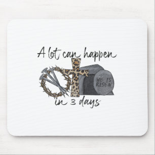 A Lot Can Happen In 3 Days Happy Easter Christian Mouse Pad