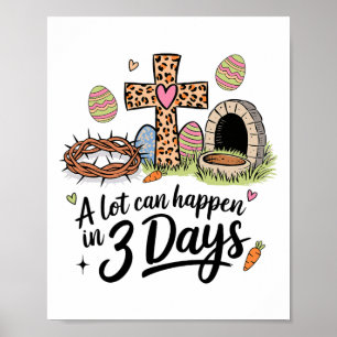 A Lot Can Happen In 3 Days Happy Easter Christian Poster