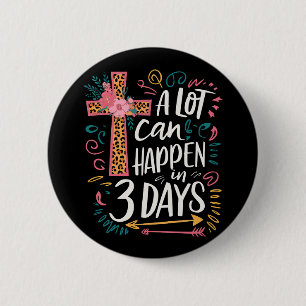 A Lot Can Happen In 3 Days Jesus Easter 6 Cm Round Badge