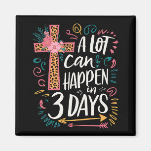 A Lot Can Happen In 3 Days Jesus Easter Magnet
