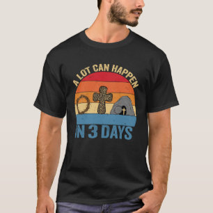A Lot Can Happen in 3 Days Reto Vintage Christian  T-Shirt