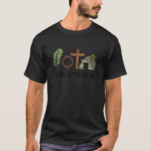 A Lot Can Happen In 7 Days Happy Easter Day Christ T-Shirt