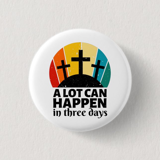 A Lot Can Happen In Three Days   3 Cm Round Badge (Front)