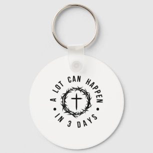 A Lot Can Happen In Three Days For Women Easter Ch Key Ring