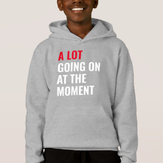 A Lot Going On at The Moment Funny Saying Concert 