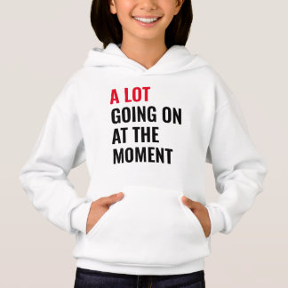 A Lot Going On at The Moment Funny Saying Concert