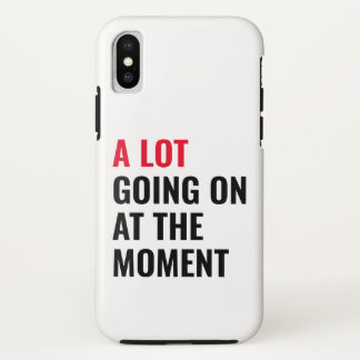 A Lot Going On at The Moment Funny Saying Concert iPhone XS Case