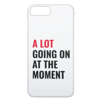 A Lot Going On at The Moment Funny Saying Concert 