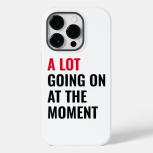 A Lot Going On at The Moment Funny Saying Concert  Case-Mate iPhone 14 Pro Case