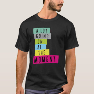 A Lot Going On At The Moment Sequin, Sarcasm quote T-Shirt