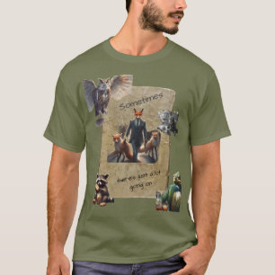 A lot going on storybook woodland animals T-Shirt