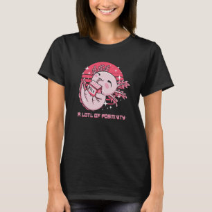 A LOTL of Positivity Axolotl Humour Salamander T-Shirt