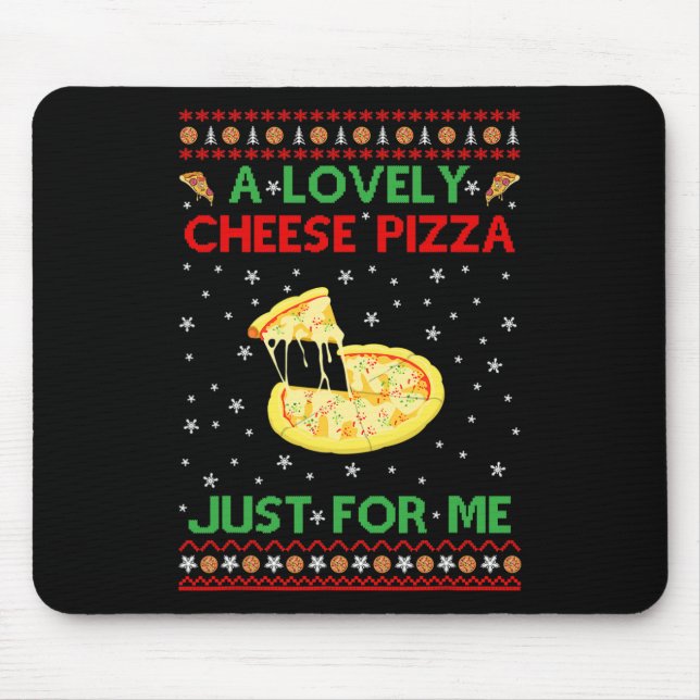 A Lovely Cheese Pizza Alone Fun Kevin X-mas Home  Mouse Pad (Front)