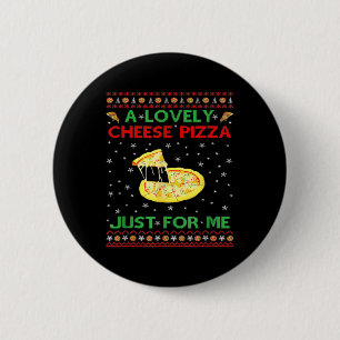 A Lovely Cheese Pizza Alone Funny Kevin X Mas Home 6 Cm Round Badge