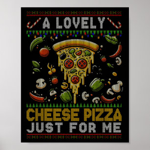 A Lovely Cheese Pizza Just For Me Alone Home Chris Poster