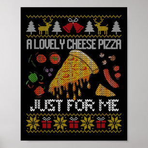 A Lovely Cheese Pizza Just For Me Alone Home Chris Poster