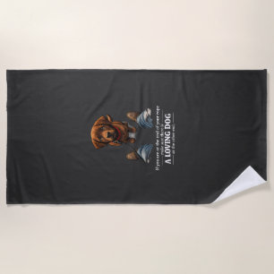 A loving dog is needed if at the end of your rope beach towel