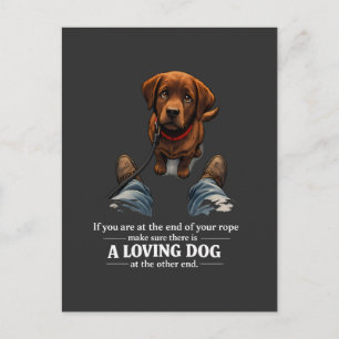 A loving dog is needed if at the end of your rope postcard