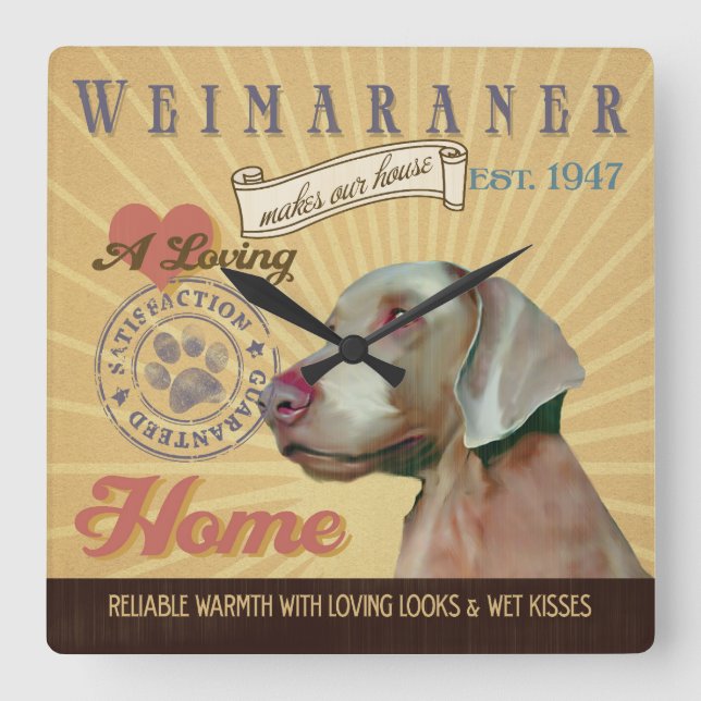 A Loving  Weimaraner Makes Our House Home Square Wall Clock (Front)