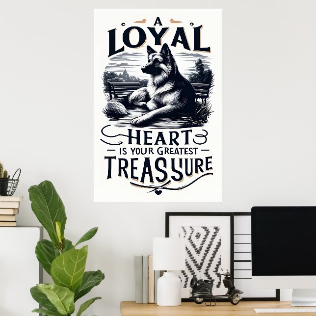 A Loyal Hearts Greatest Treasure Poster (Home Office)