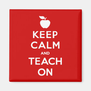A Magnetic Reminder to Keep Calm and Teach On Magnet