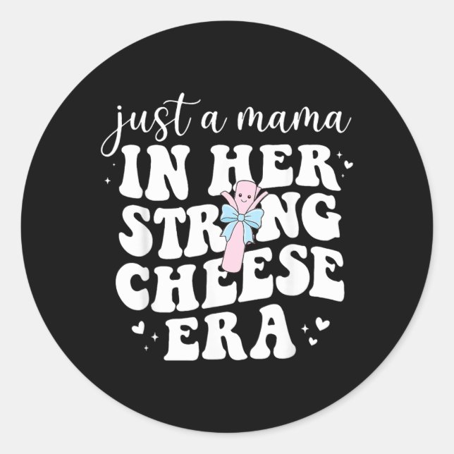 A Mama in Her String Cheese Era String Cheese Mama Classic Round Sticker (Front)