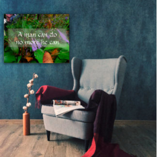 A man can do no more he can wisdom poster