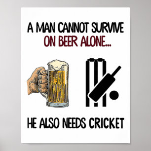 A Man Cannot Survive On Beer Alone He Also Needs C Poster