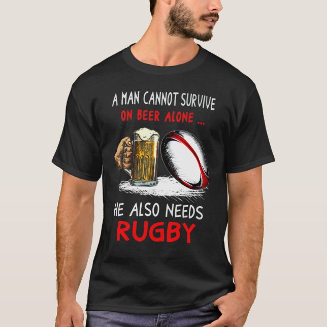 A Man Cannot Survive On Beer Alone He Also Needs R T-Shirt (Front)