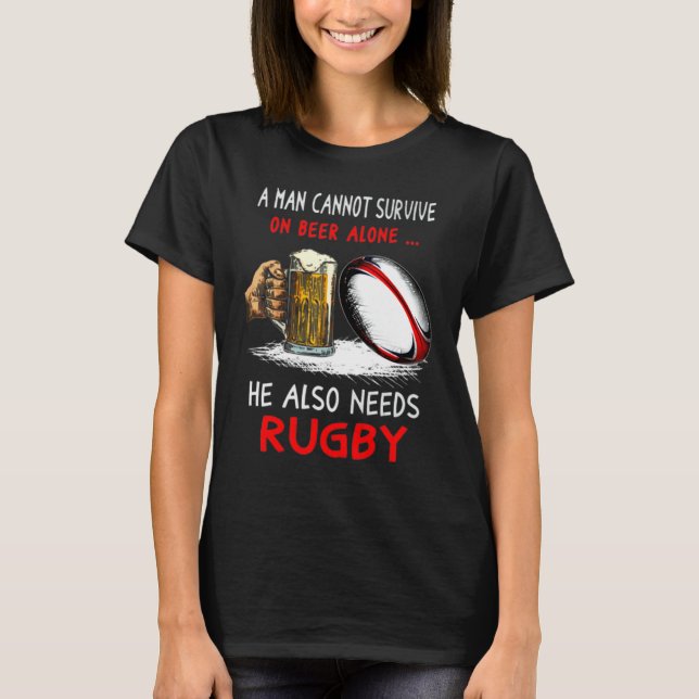 A Man Cannot Survive On Beer Alone He Also Needs R T-Shirt (Front)