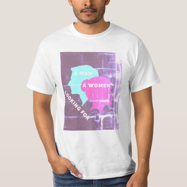 A MAN LOOKING FOR A WOMEN T-Shirt (Front)