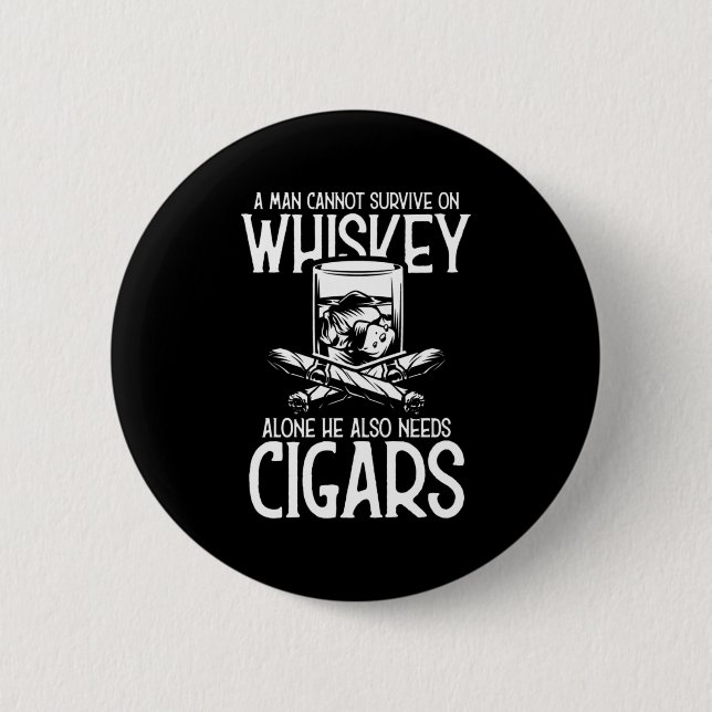 A Man Who Loves Whiskey And Cigar 6 Cm Round Badge (Front)