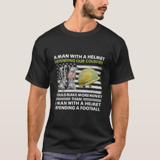 A Man With A Helmet Defending Our Country America T-Shirt