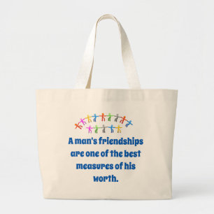 A Man's Friendships Are One Of The Best - Friendsh Large Tote Bag