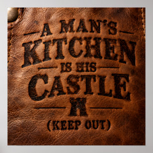 A Man's Kitchen Is His Castle Poster