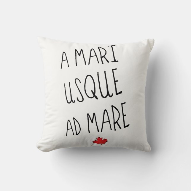 A Mari Usque Ad Mare, Canadian Motto, Canada Cushion (Front)