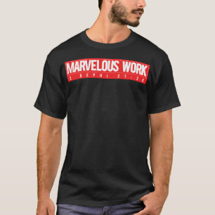 A Marvellous Work (White On Red) - Ldstreetwear T-Shirt