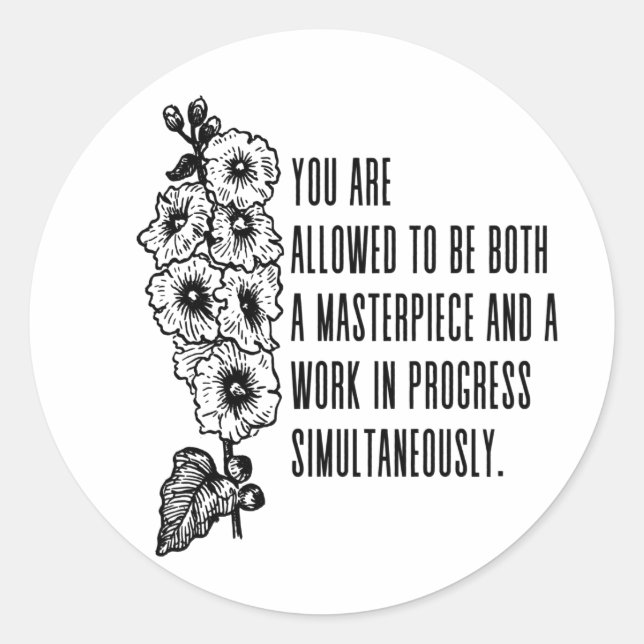 A masterpiece and a work in progress poster classic round sticker (Front)