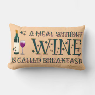 A MEAL WITHOUT WINE... LUMBAR CUSHION