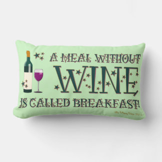 A MEAL WITHOUT WINE... LUMBAR CUSHION