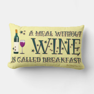 A MEAL WITHOUT WINE... LUMBAR CUSHION