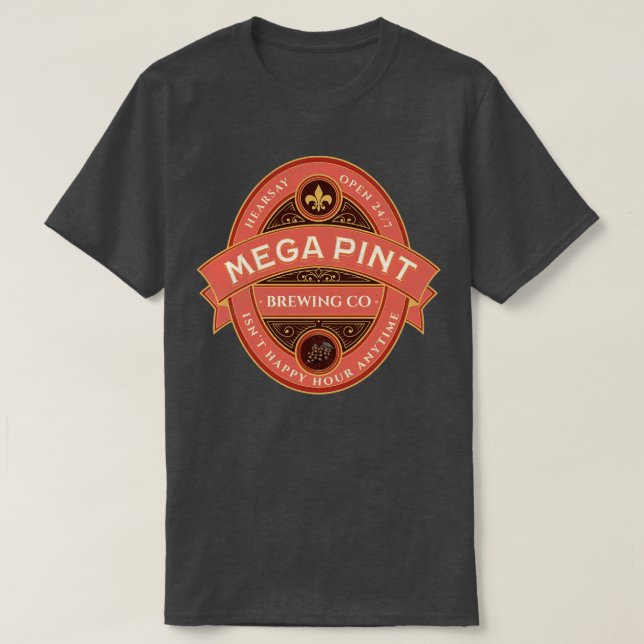 A Mega Pint T-Shirt (Design Front)