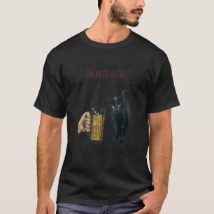 A men cannot survive on beer alone he also needs a T-Shirt