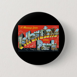 A Message from Yellowstone National Park 6 Cm Round Badge