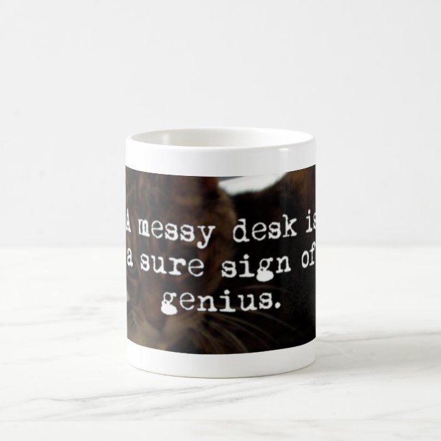 A messy desk is a sure sign of genius coffee mug (Center)
