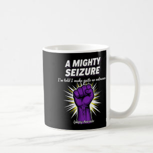A Mighty Seizure Elepsy Awareness Funny Suprt Coffee Mug
