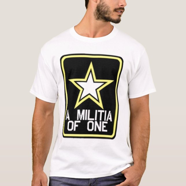 'A MILITIA OF ONE' 2nd amendment T-Shirt (Front)