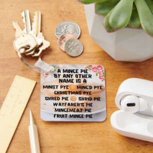 A Mince Pie by Any Other Name is A ... Key Ring
